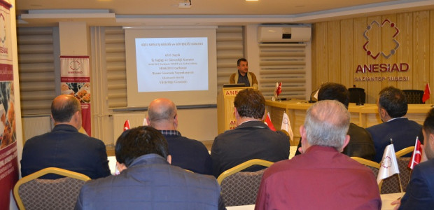 ANESİAD Gaziantep Şubesi iş Sağlığı ve Güvenliği Konulu Bilgilendirme Seminerini Gerçekleştirdi. - 3